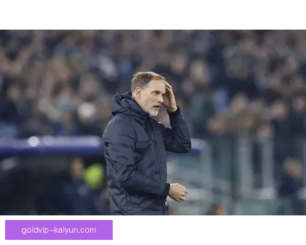 图赫尔巧妙运用德甲战术，推动球队竞争力提升与攻防平衡有效维持