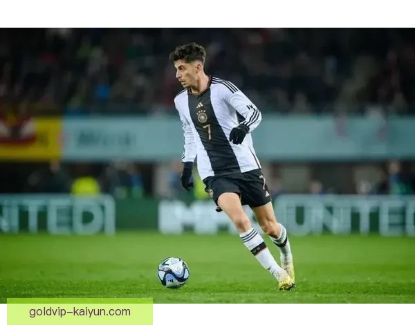 哈弗茨技术全面性持续提升，备受期待的表现让人瞩目